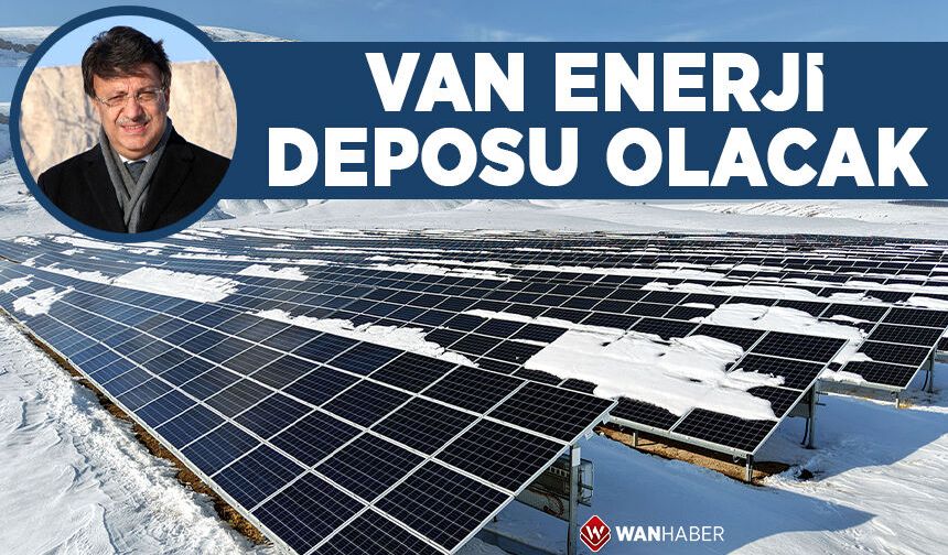 GES yatırımlarıyla Van enerji deposu olacak