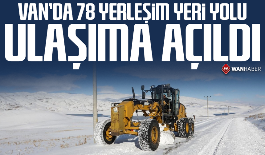 Van’da 78 yerleşim yeri yolu ulaşıma açıldı