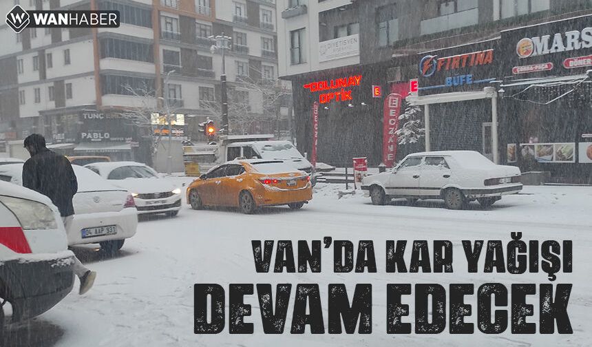 Van’da kar yağışı etkisini sürdürecek!