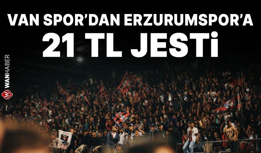 Vanspor'dan Erzurumspor'a 21 TL jesti