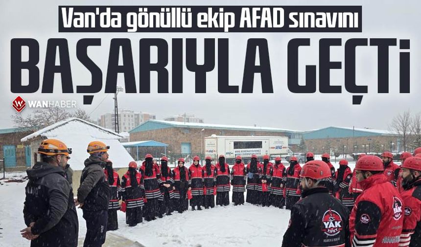 Van'da gönüllü ekip AFAD sınavını başarıyla geçti