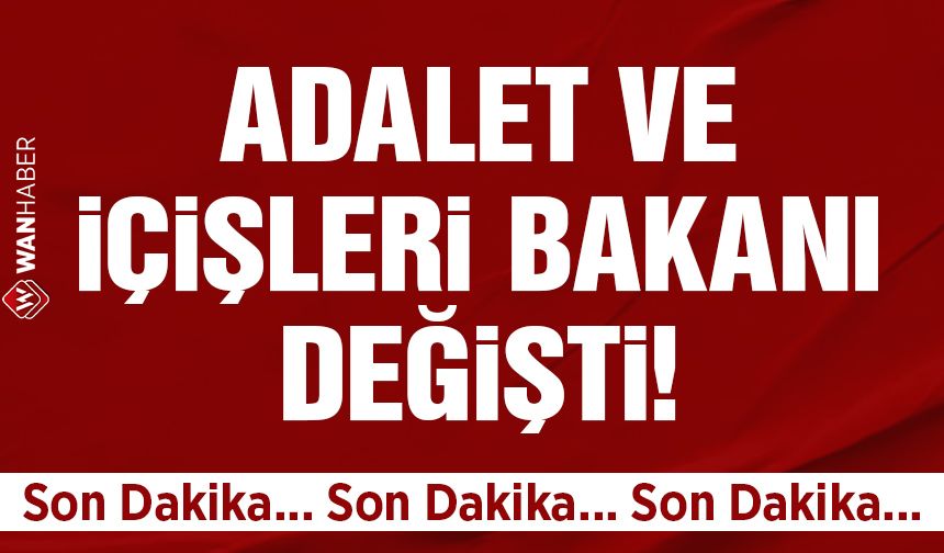 Adalet ve İçişleri bakanlıklarına yeni isimler atandı