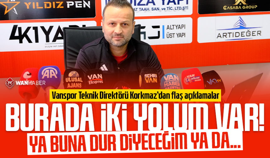 Vanspor Teknik Direktörü Korkmaz’dan flaş açıklamalar
