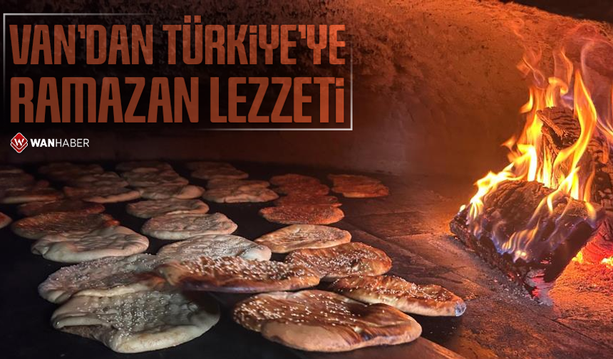 Van'dan Türkiye'ye Ramazan lezzeti!