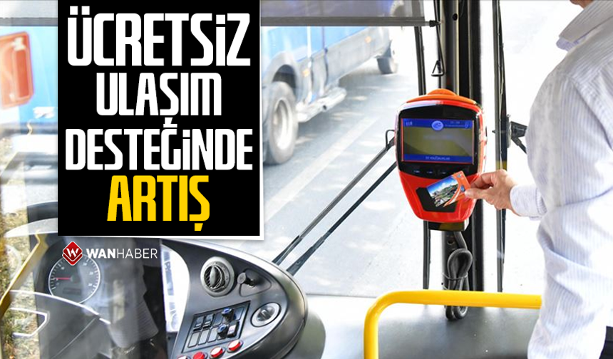 Ücretsiz ulaşım desteğinde artış