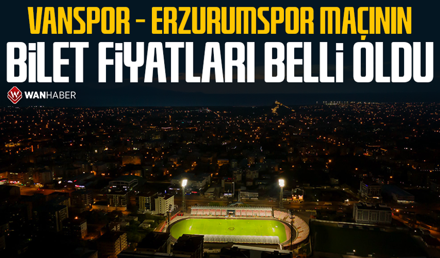 Vanspor – Erzurumspor maçının bilet fiyatları belli oldu