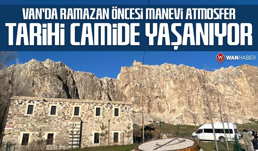 Van'da Ramazan öncesi manevi atmosfer tarihi camide yaşanıyor