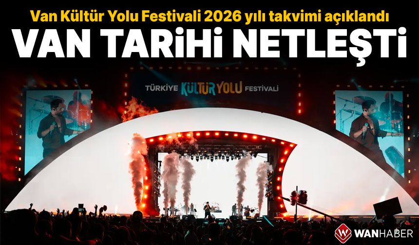 Van’da 3. kez düzenlenecek olan Kültür Yolu Festivali'nin tarihi belli oldu