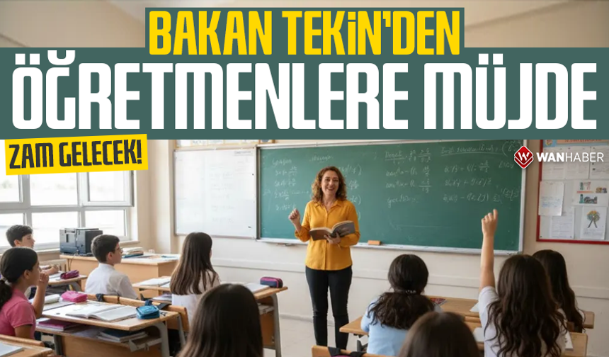 Bakan Tekin’den öğretmenlere müjde: Zam gelecek
