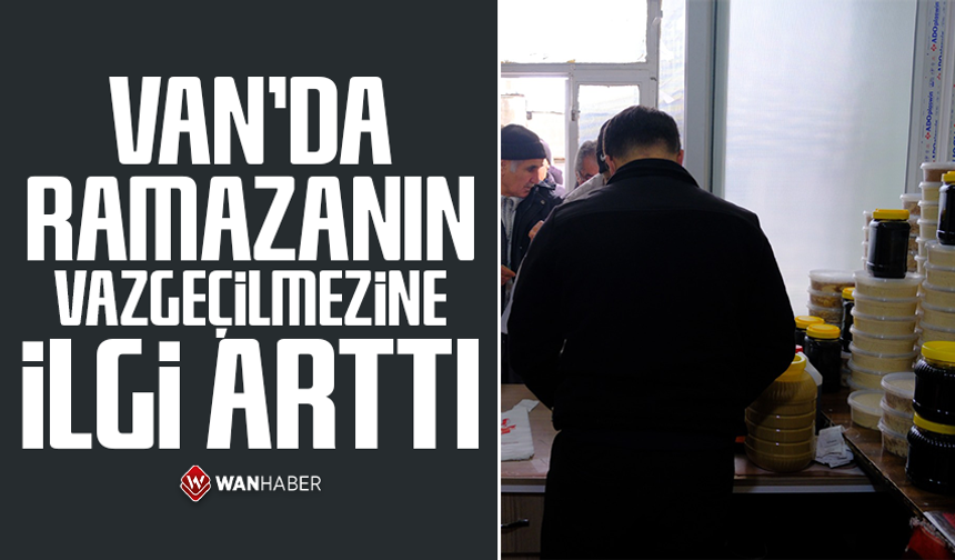 Van’da ramazanın vazgeçilmezine ilgi arttı