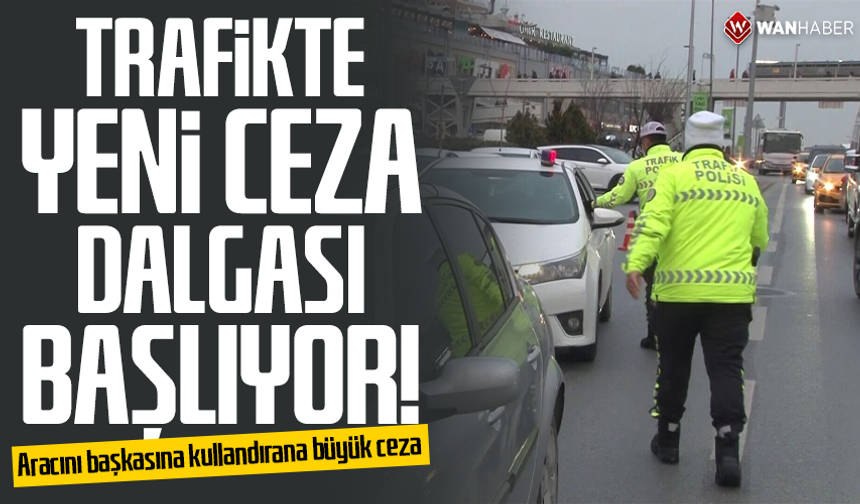 Trafikte aracını başkasına kullandıran yandı! Rekor para cezası yolda