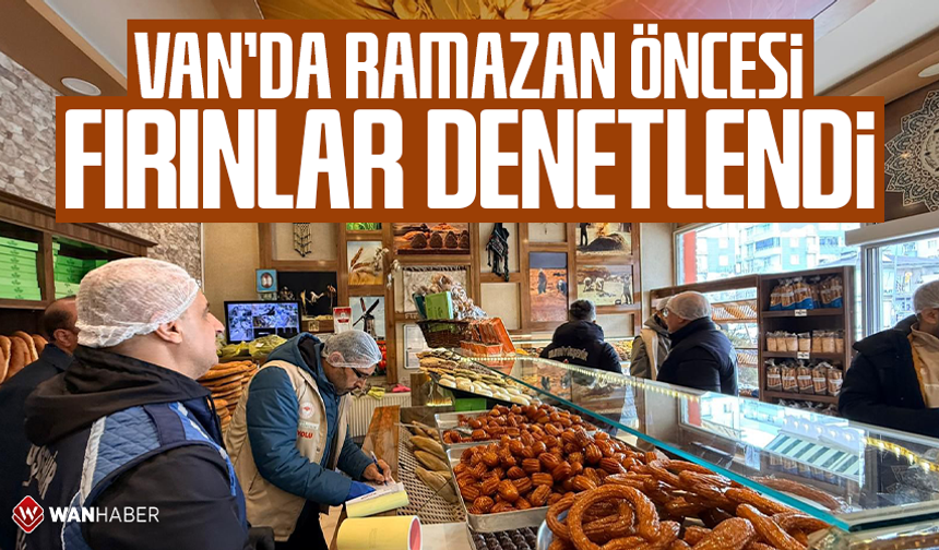 Van’da fırınlara kapsamlı denetim