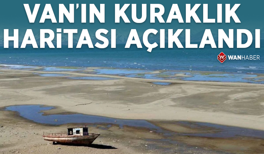 Van’ın kuraklık haritası açıklandı
