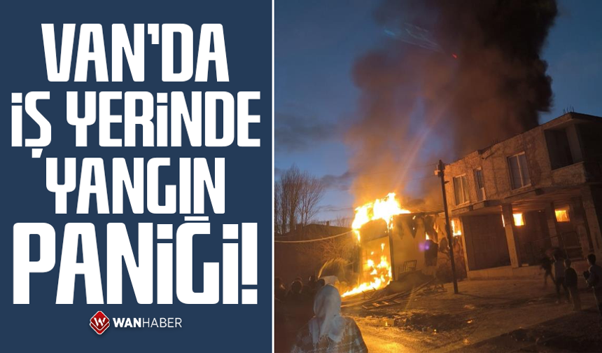 Van'da iş yerinde yangın paniği