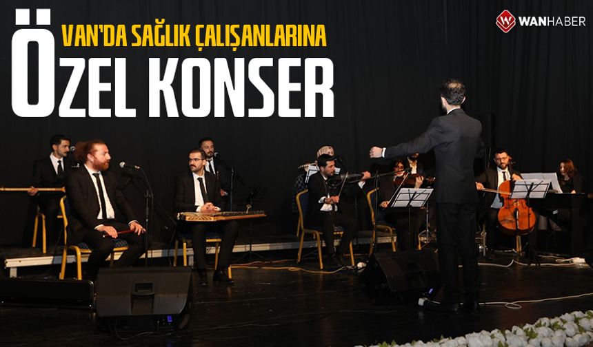 Van’da sağlık çalışanlarına özel konser