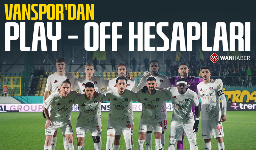 Vanspor’dan play – off hesapları