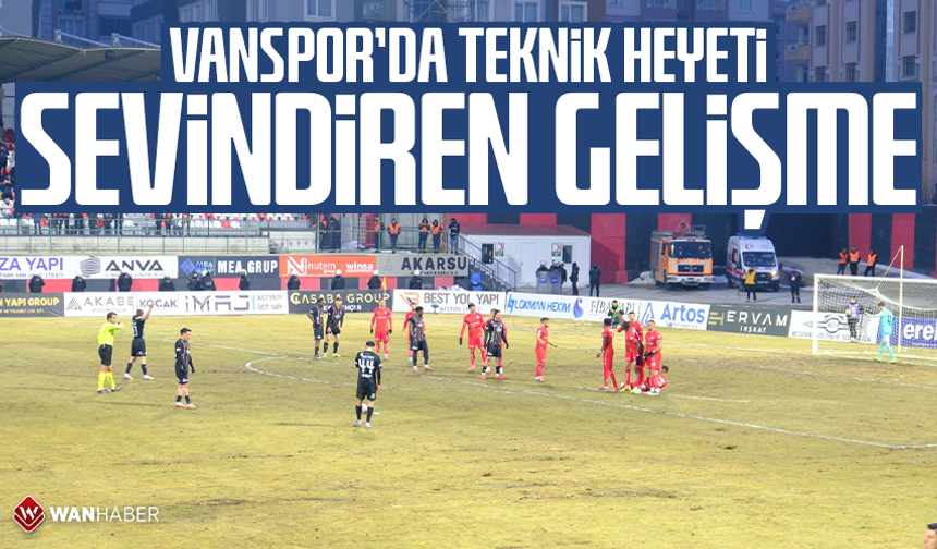 Vanspor’da teknik heyeti sevindiren gelişme