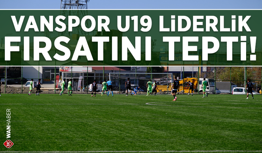 Vanspor U19 liderlik fırsatını tepti!