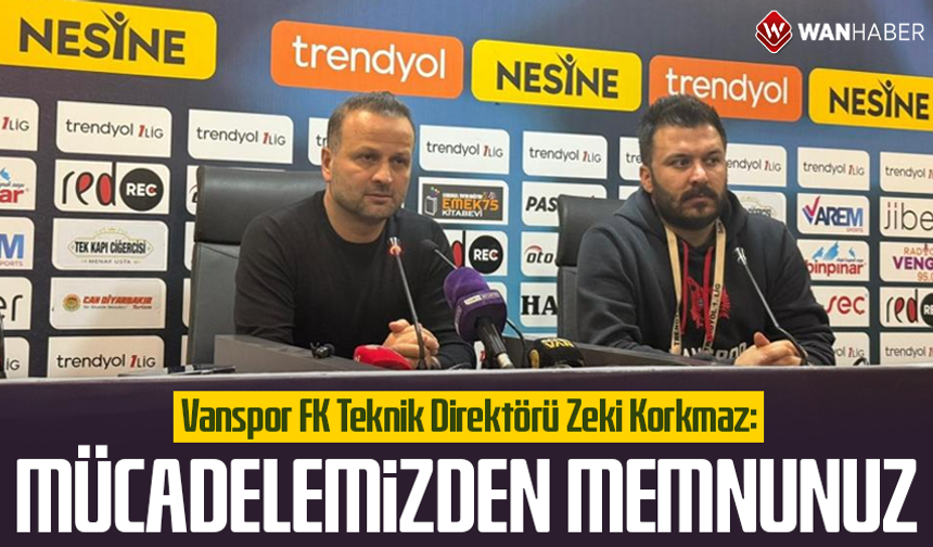 Vanspor FK Teknik Direktörü Zeki Korkmaz: Mücadelemizden memnunuz