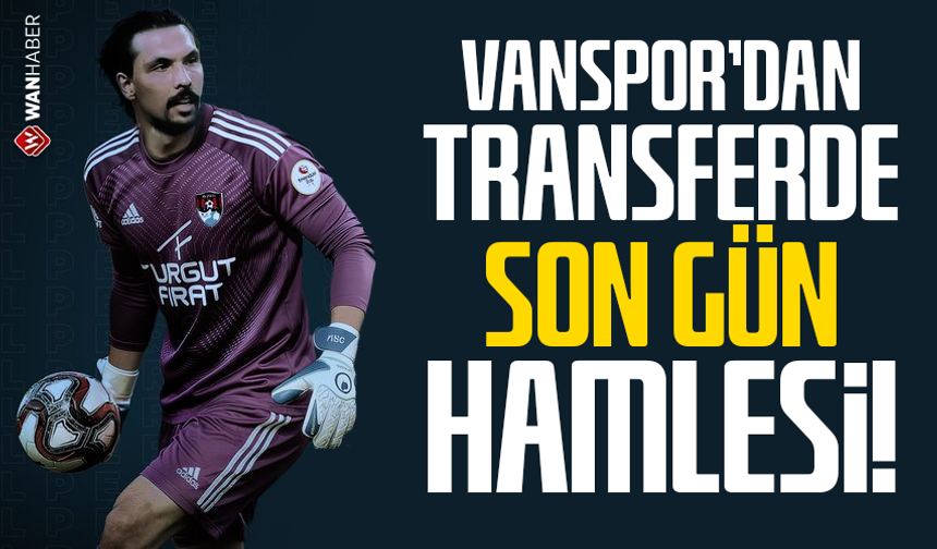 Vanspor’dan transferde son gün hamlesi!