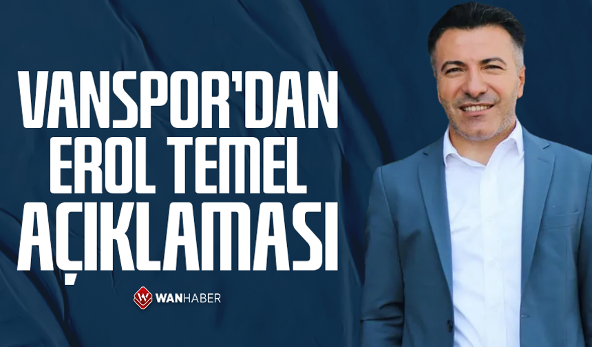 Vanspor’dan Erol Temel açıklaması