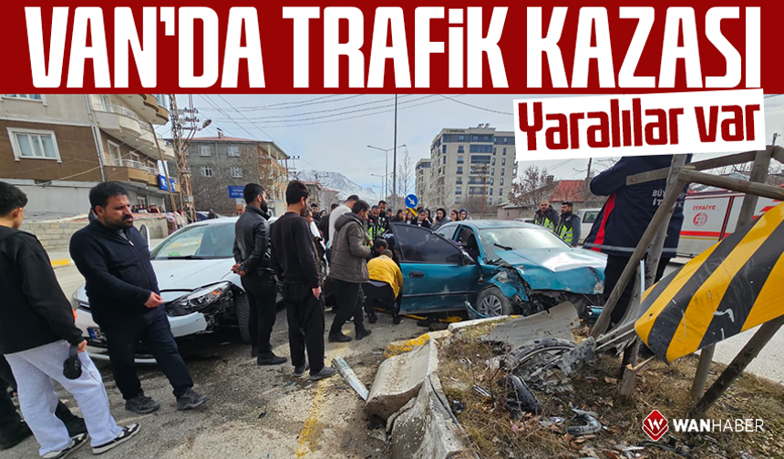 Van’da trafik kazası: yaralılar var