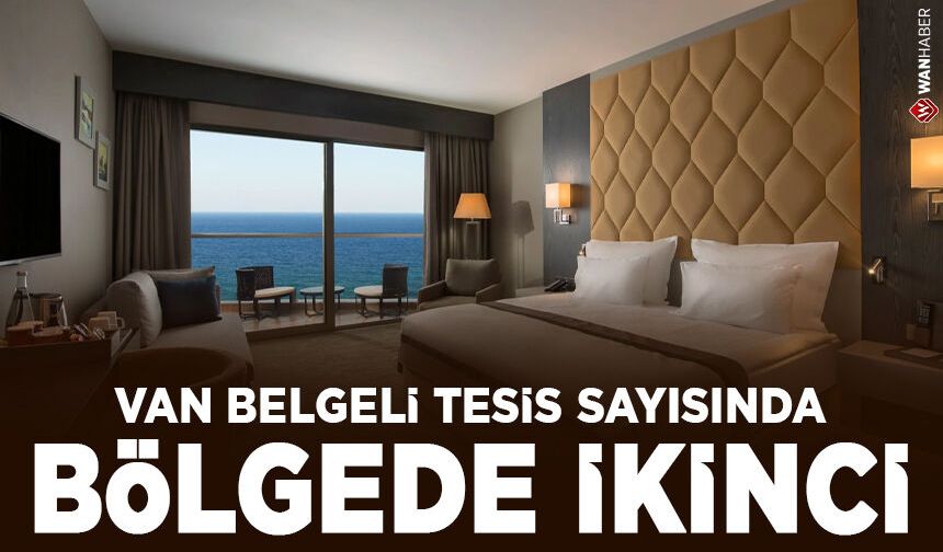 Van belgeli tesis sayısında bölgede ikinci