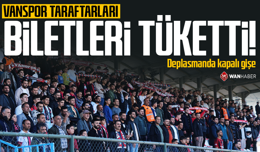 Vanspor taraftarları biletleri tüketti! Deplasmanda kapalı gişe