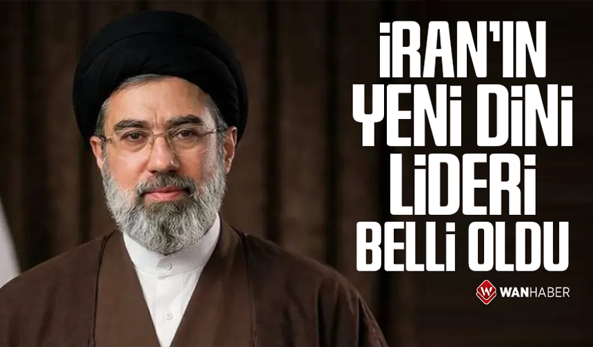 Hamaney'in oğlu Mücteba Hamaney, İran'ın yeni lideri olarak seçildi