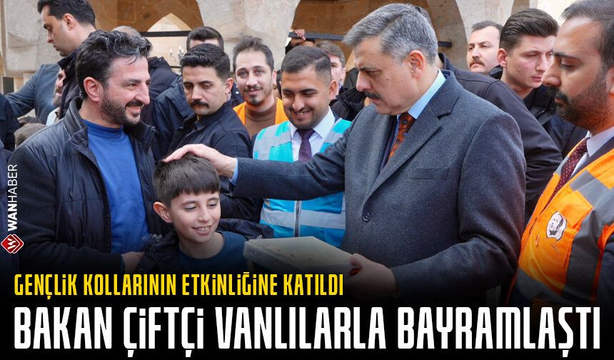 Bakan Çiftçi Vanlılarla bayramlaştı