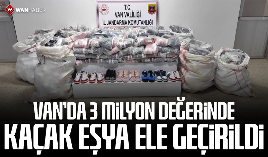 Van’da 3 milyon 660 bin TL değerinde kaçak eşya ele geçirildi