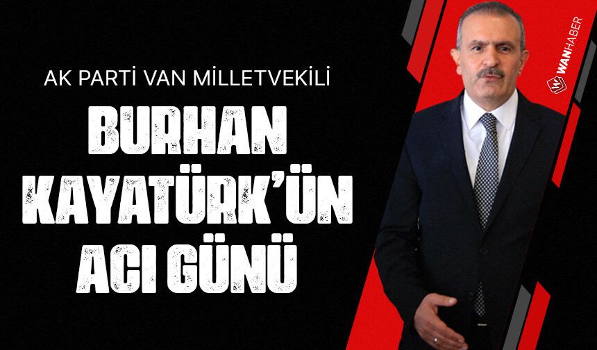 Burhan Kayatürk'ün acı günü