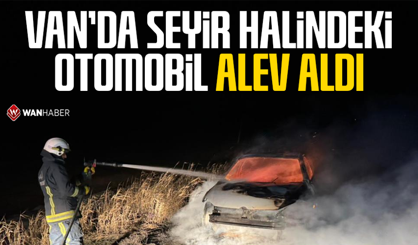 Van'da seyir halindeki otomobil yandı