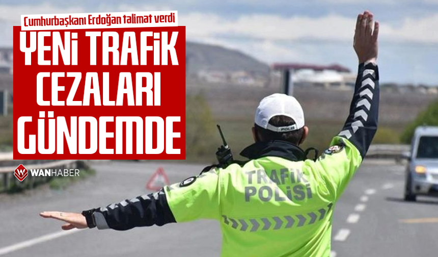 Yeni trafik cezaları gündemde: Cumhurbaşkanı Erdoğan talimat verdi
