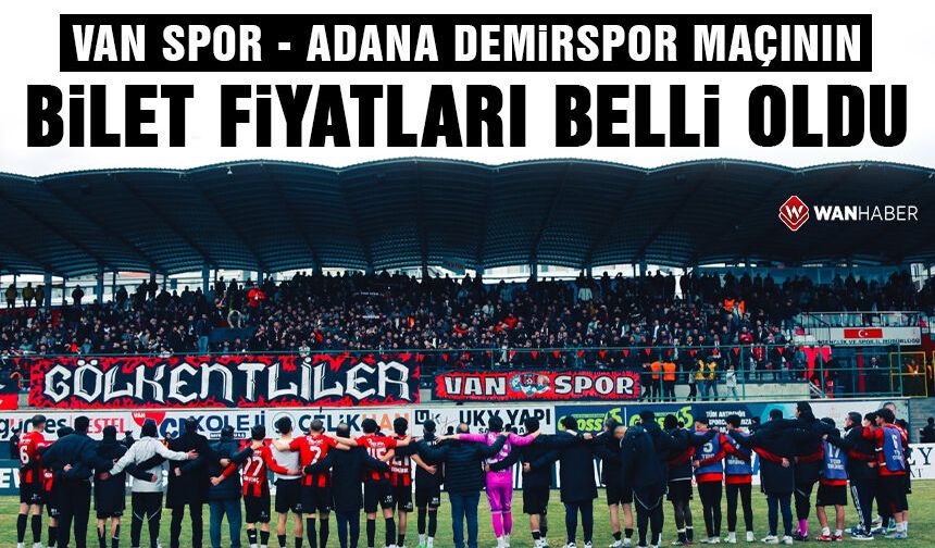 Vanspor - Adana Demirspor maçının bilet fiyatları belli oldu