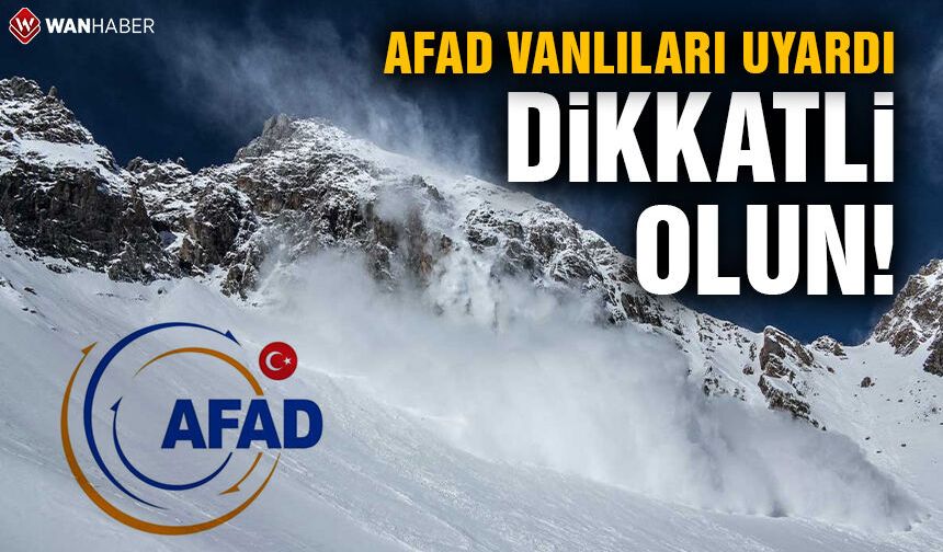 AFAD Vanlıları çığ konusunda uyardı