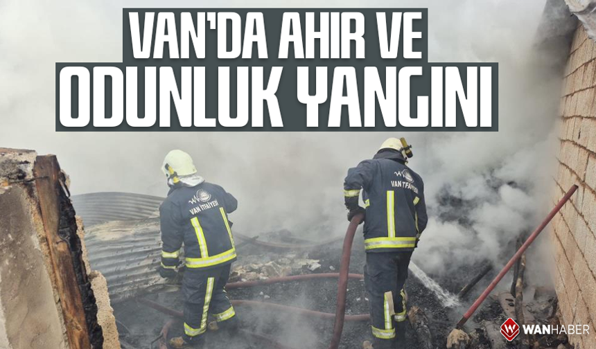 Van'da ahır ve odunluk yangını