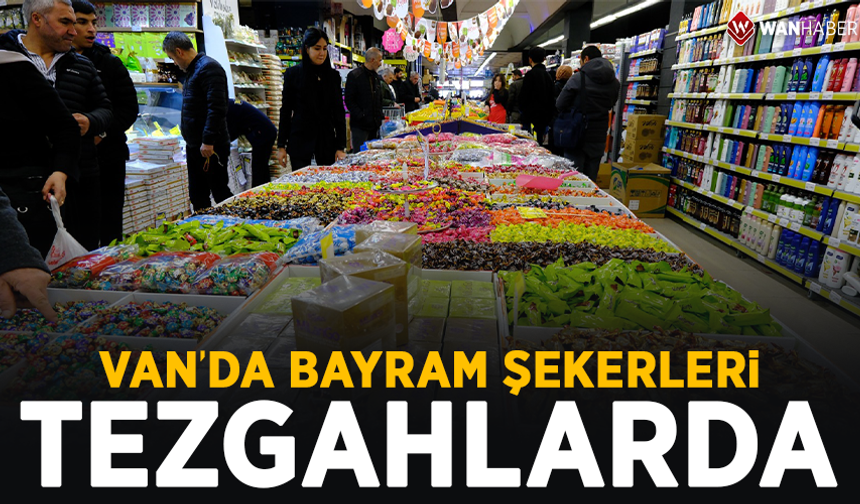 Van’da bayram şekerleri tezgâhlarda