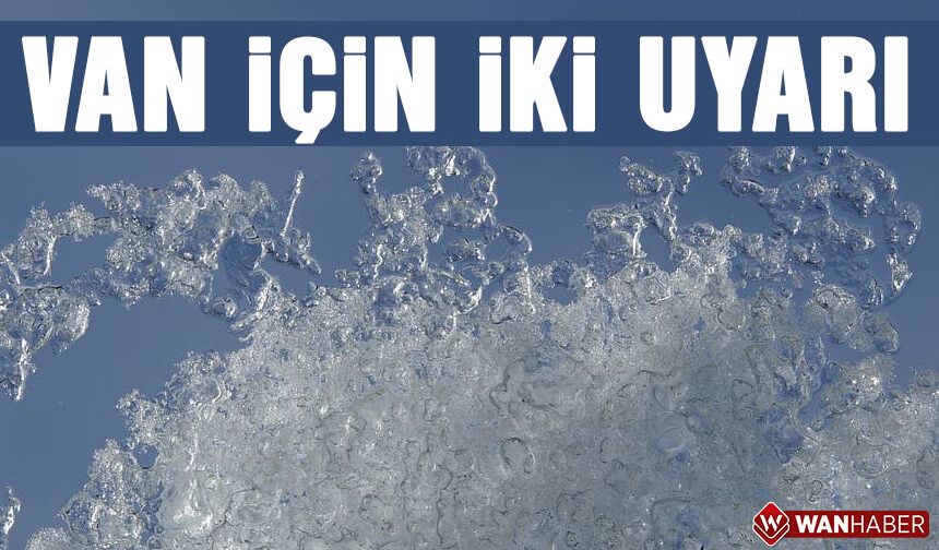 Van için iki önemli uyarı!