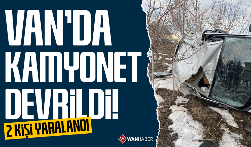 Van'da kamyonet devrildi: 2 yaralı