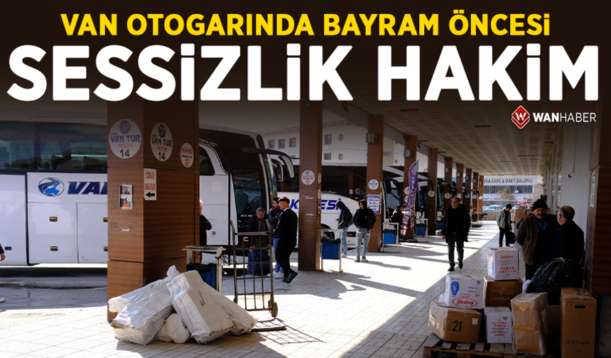 Van Otogarında bayram öncesi sessizlik hakim