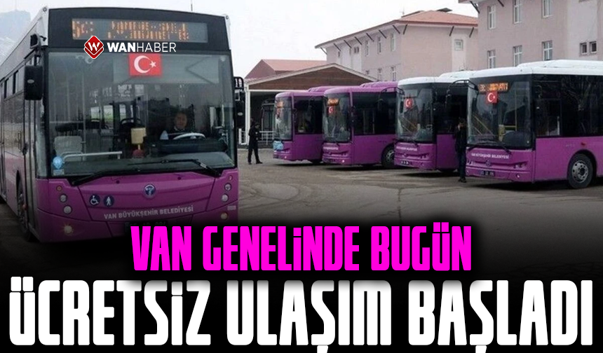 Van'da ücretsiz ulaşım bugün başladı