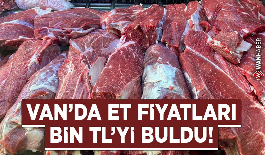 Van’da et fiyatları bin TL’yi buldu!