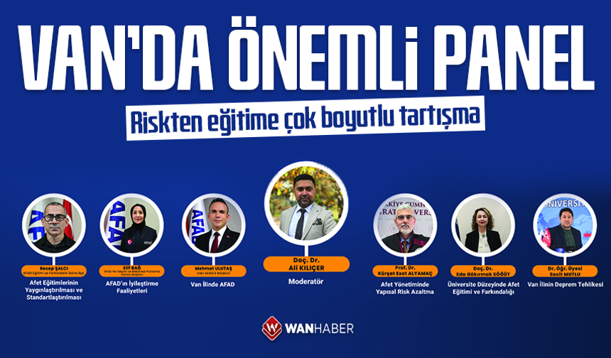 Van’da önemli panel:  Riskten eğitime çok boyutlu tartışma
