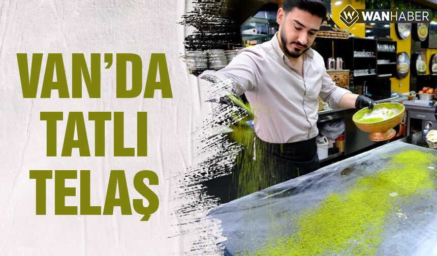 Van'da bayram öncesi tatlı telaş