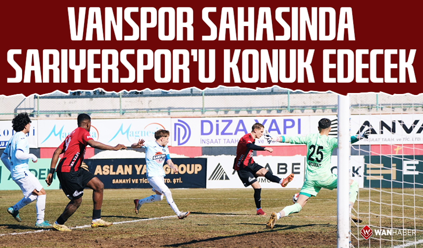 Vanspor sahasında Sarıyerspor’u konuk edecek