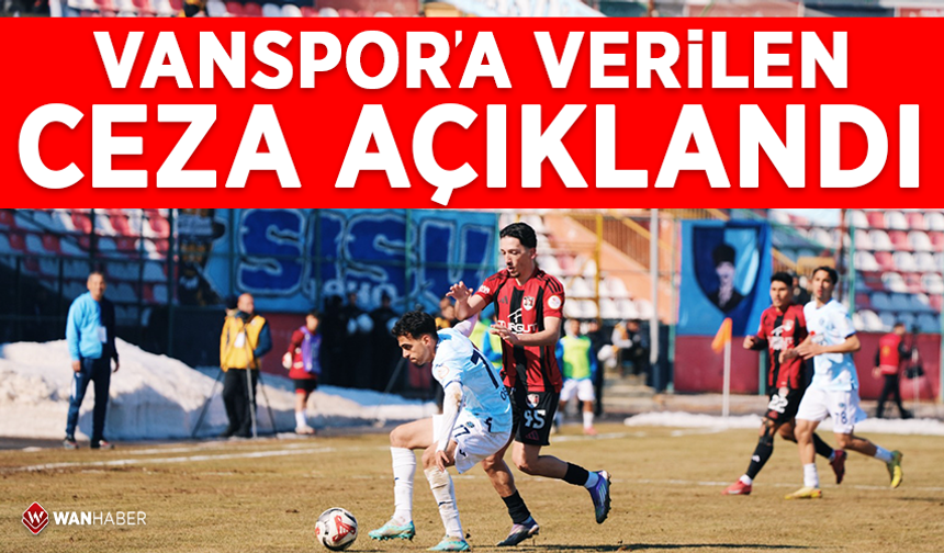 Vanspor’a verilen ceza açıklandı