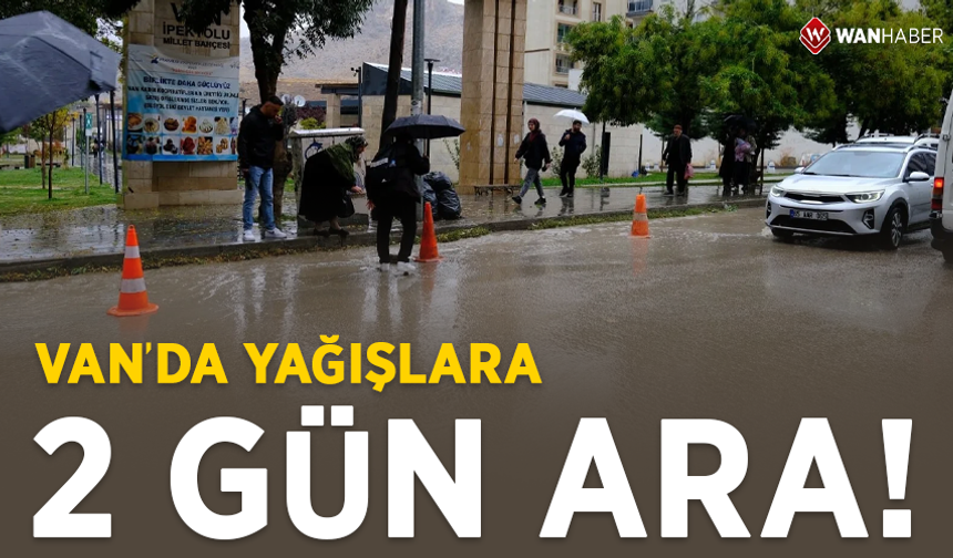 Van'da yağışlara 2 gün ara!
