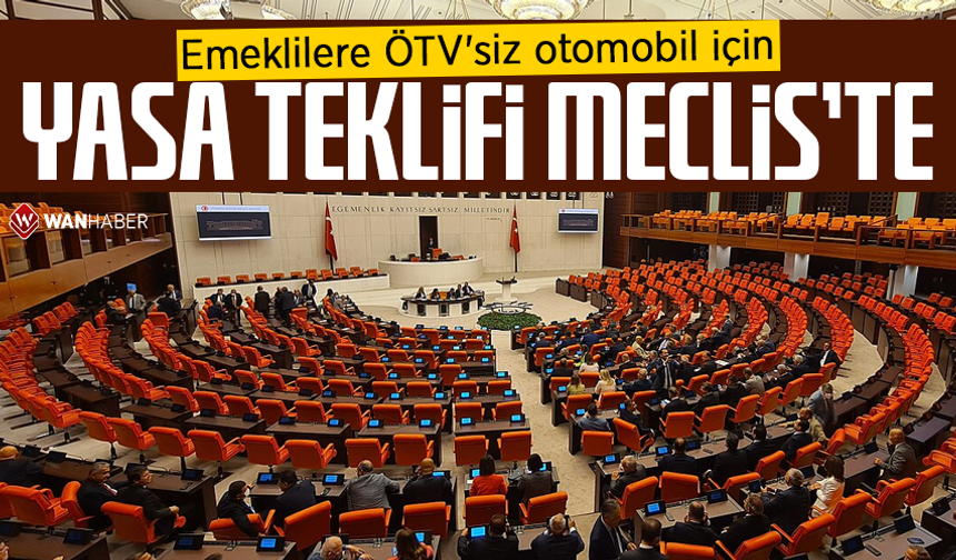 Emeklilere ÖTV'siz otomobil için yasa teklifi Meclis'te