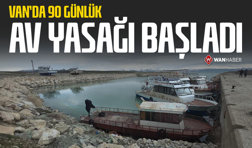 Van'da 90 günlük av yasağı başladı